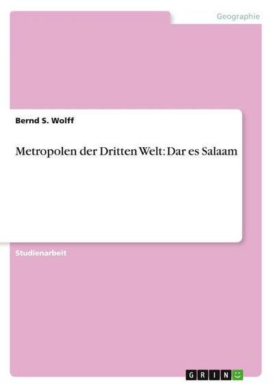 Metropolen der Dritten Welt: Dar es Salaam