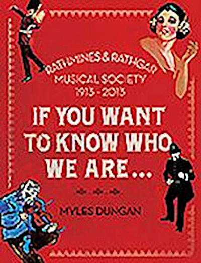 If You Want to Know Who We Are...