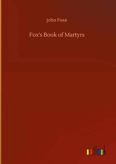 Fox’s Book of Martyrs