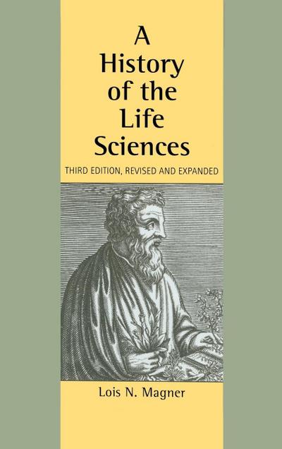 A History of the Life Sciences, Revised and Expanded