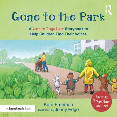 Gone to the Park: A ’Words Together’ Storybook to Help Children Find Their Voices