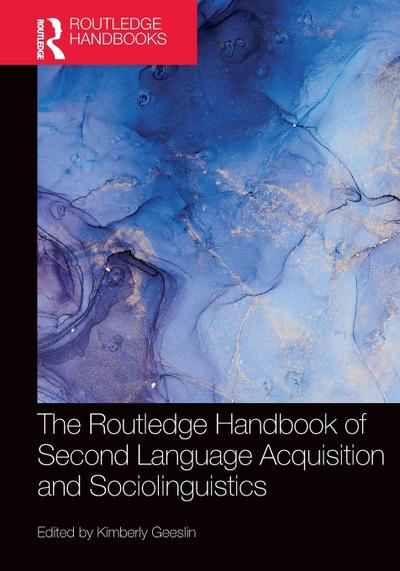 The Routledge Handbook of Second Language Acquisition and Sociolinguistics