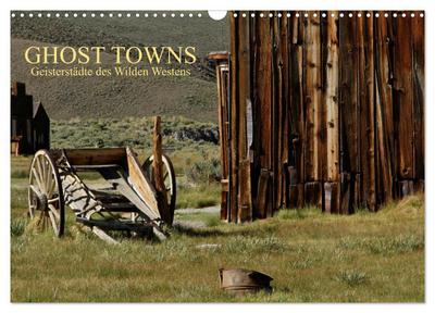 GHOST TOWNS (Wandkalender 2024 DIN A3 quer), CALVENDO Monatskalender