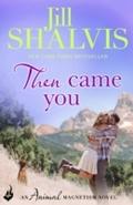 Then Came You: Animal Magnetism Book 5