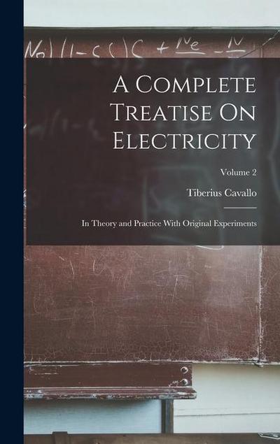 A Complete Treatise On Electricity