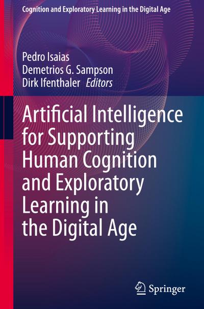 Artificial Intelligence for Supporting Human Cognition and Exploratory Learning in the Digital Age