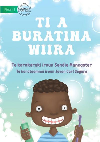 Let’s Brush Our Teeth - Ti a buratina wiira (Te Kiribati)