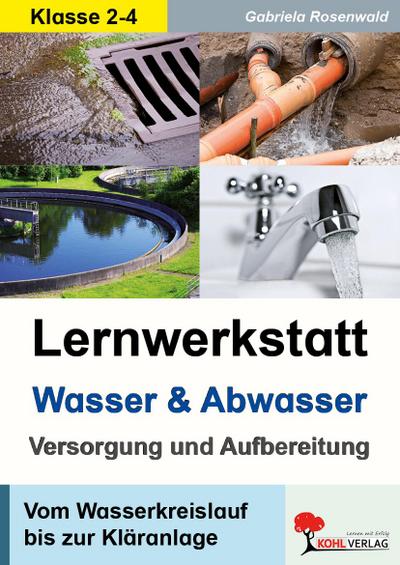 Lernwerkstatt Wasser & Abwasser - Versorgung und Aufbereitung