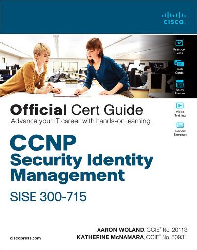 CCNP Security Identity Management SISE 300-715 Official Cert Guide