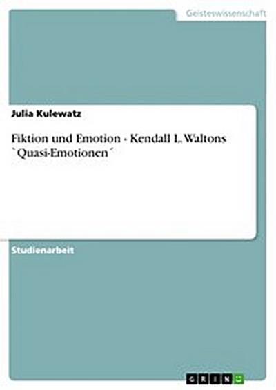 Fiktion und Emotion - Kendall L. Waltons `Quasi-Emotionen´