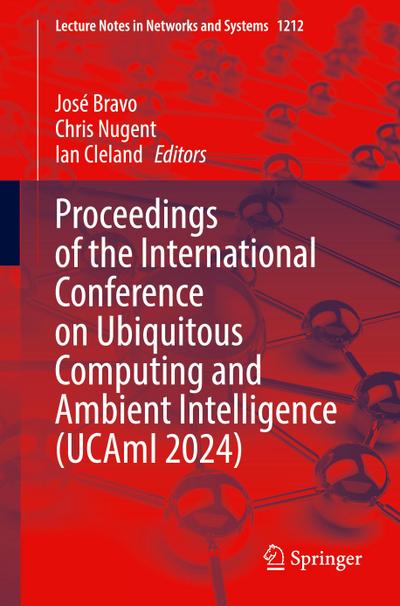 Proceedings of the International Conference on Ubiquitous Computing and Ambient Intelligence (UCAmI 2024)