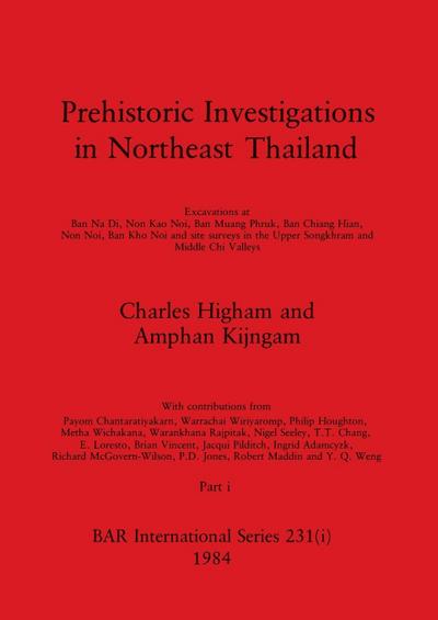 Prehistoric Investigations in Northeast Thailand, Part i