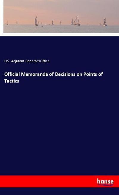 Official Memoranda of Decisions on Points of Tactics