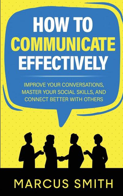 How to Communicate Effectively