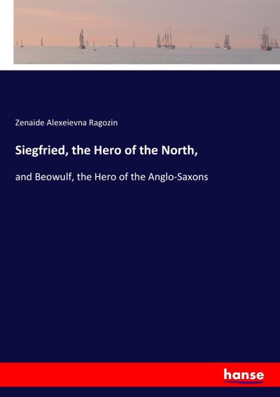 Siegfried, the Hero of the North