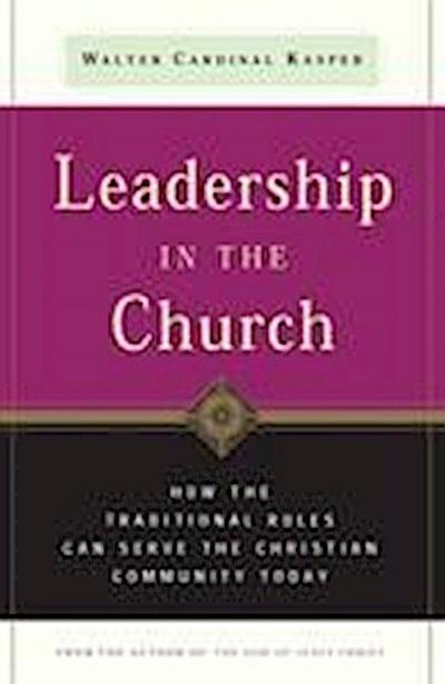 Leadership in the Church How Traditional Roles Can Help Serve the Christian Community Today
