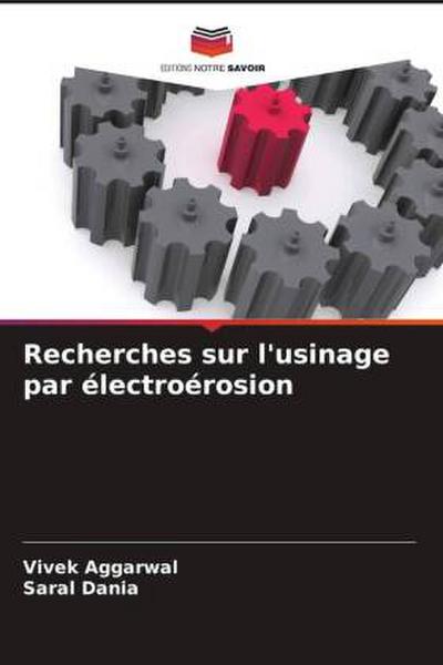 Recherches sur l’usinage par électroérosion