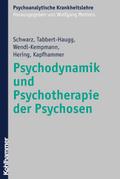 Psychodynamik und Psychotherapie der Psychosen
