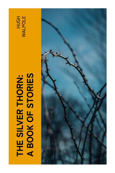 The Silver Thorn: A Book of Stories