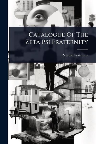 Catalogue Of The Zeta Psi Fraternity