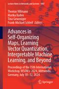 Advances in Self-Organizing Maps, Learning Vector Quantization, Interpretable Machine Learning, and Beyond