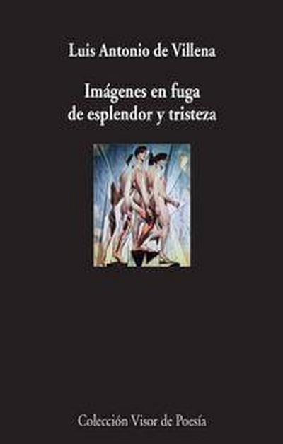Imágenes en fuga de esplendor y tristeza