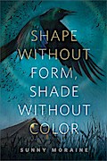 Shape Without Form, Shade Without Color