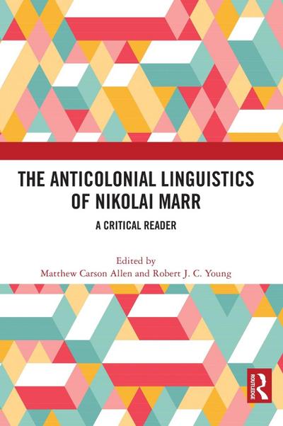The Anticolonial Linguistics of Nikolai Marr