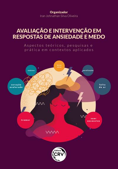AVALIAÇÃO E INTERVENÇÃO EM RESPOSTAS DE ANSIEDADE E MEDO