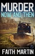 MURDER NOW AND THEN a gripping crime mystery full of twists