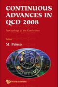 CONTINUOUS ADVANCES IN QCD 2008