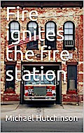 Fire ignites in the fire station