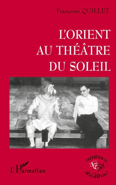 L’ORIENT AU THEÂTRE DU SOLEIL