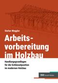 Arbeitsvorbereitung im Holzbau