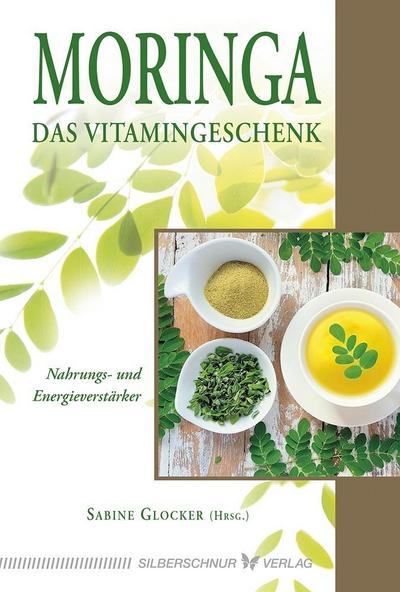 Moringa - Das Vitamingeschenk