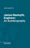 James Nasmyth, Engineer