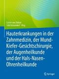 Hauterkrankungen in der Zahnmedizin, der Mund-Kiefer-Gesichtschirurgie, der Augenheilkunde und der Hals-Nasen-Ohrenheilkunde von Esther von Stebut | Ebook