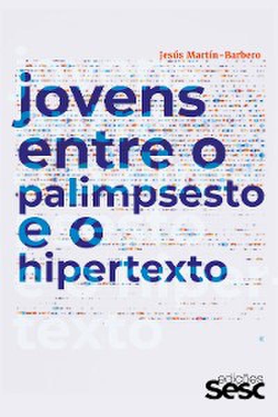 Jovens entre o palimpsesto e o hipertexto