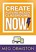 Create FutureReady Classrooms, Now!