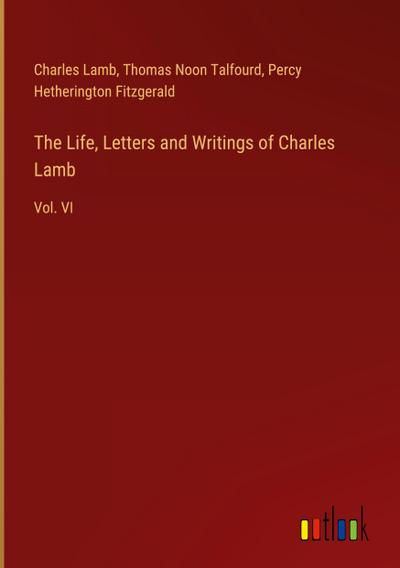 The Life, Letters and Writings of Charles Lamb