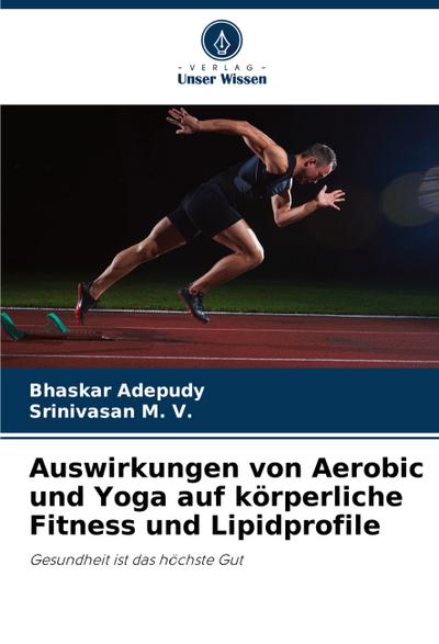 Auswirkungen von Aerobic und Yoga auf körperliche Fitness und Lipidprofile