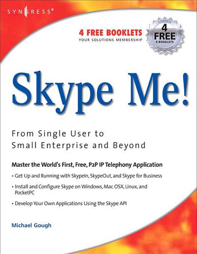 Skype Me! From Single User to Small Enterprise and Beyond