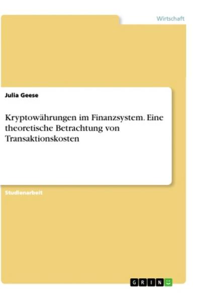 Kryptowährungen im Finanzsystem. Eine theoretische Betrachtung von Transaktionskosten