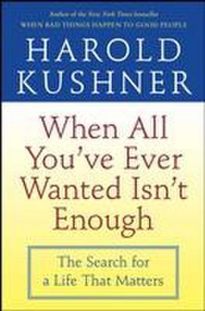 When All You’ve Ever Wanted Isn’t Enough