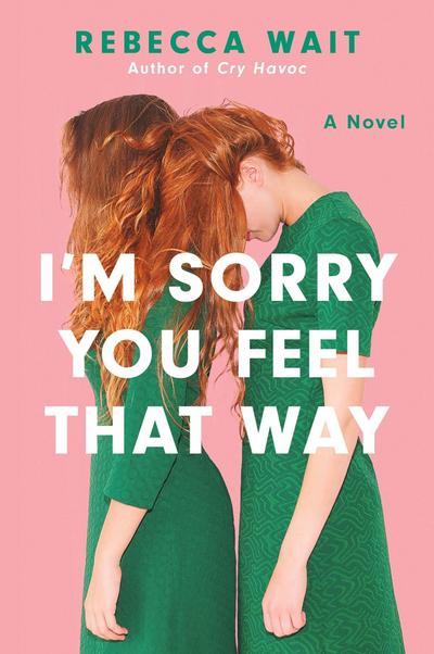 I’m Sorry You Feel That Way