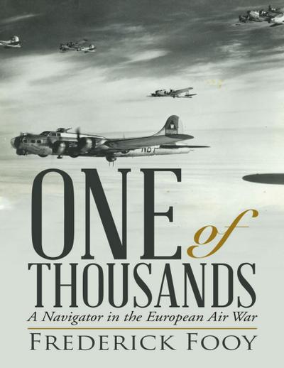 One of Thousands: A Navigator In the European Air War