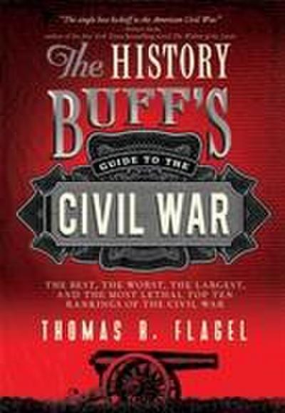 The History Buff’s Guide to the Civil War