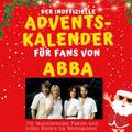 Der inoffizielle Adventskalender für Fans von Abba