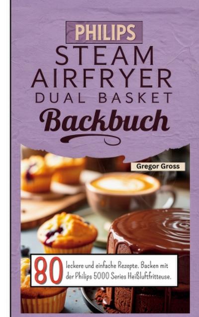 Philips Steam Airfryer Dual Basket Backbuch