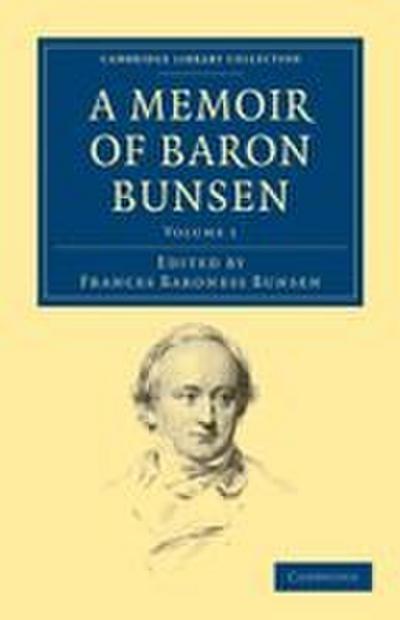A Memoir of Baron Bunsen - Volume 1